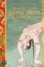 With The Kama Sutra Under My Arm 9781402757129, Gelezen, Trisha Bernard, Verzenden