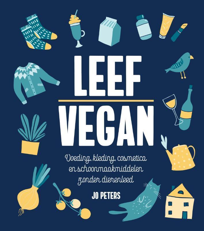 Leef vegan 9789036640121 Jo Peters, Boeken, Kookboeken, Zo goed als nieuw, Verzenden