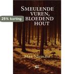 Smeulende vuren, bloedend hout 9789086842148 Max Niematz, Verzenden, Zo goed als nieuw, Max Niematz