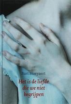 Het is de liefde die we niet begrijpen 9789021474977, Verzenden, Zo goed als nieuw, Bart Moeyaert