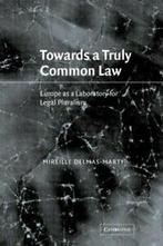Towards a Truly Common Law. Delmas-Marty, Mireille, Auteur, Delmas-Marty, Mireille, Auteur, Verzenden