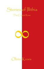 Stories of Illithia - The Crystal Rose 9789090375229, Verzenden, Gelezen, Olivier Kroes