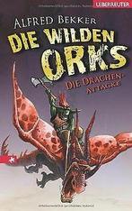 Die Drachen-Attacke: Die wilden Orks  Alfred Bekker  Book, Zo goed als nieuw, Verzenden