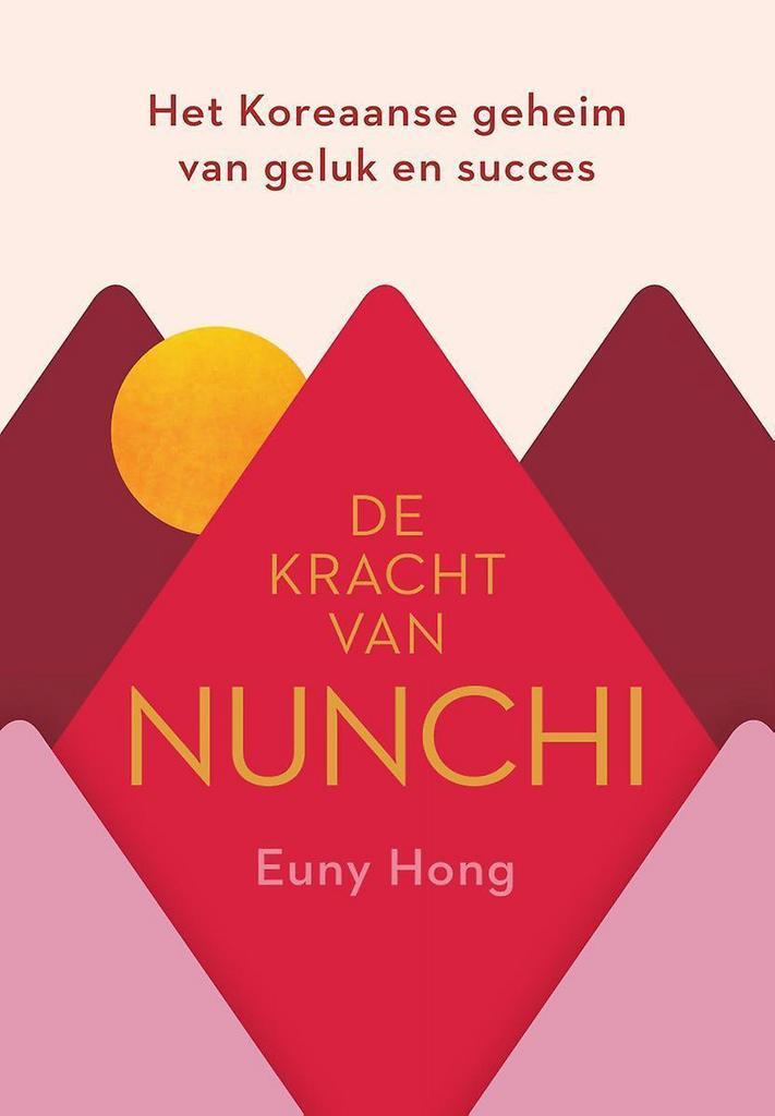 De kracht van nunchi 9789400511477 Euny Hong, Boeken, Psychologie, Zo goed als nieuw, Verzenden