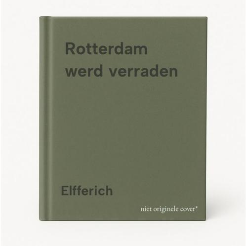 Rotterdam werd verraden 9789068250725 Elfferich, Boeken, Oorlog en Militair, Gelezen, Verzenden