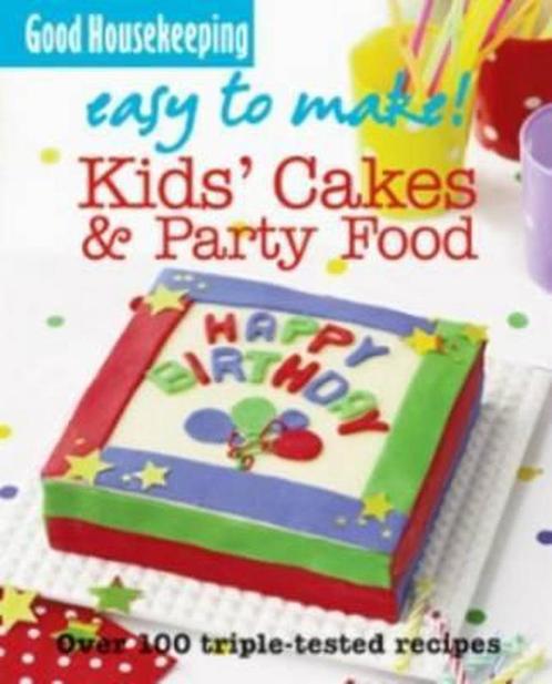 Good Housekeeping Easy to Make! Kids Cakes and Party Food, Livres, Livres Autre, Envoi