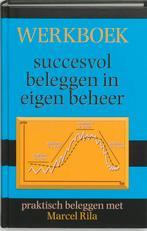 Werkboek succesvol beleggen eigen 9789038912691, Boeken, Economie, Management en Marketing, Gelezen, Marcel Rila, Verzenden