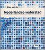 Atlas van de Nederlandse waterstad 9789058751843 H. Meyer, Verzenden, Gelezen, H. Meyer
