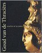 Goud van de Thraciërs / Europalia 2002 Bulgarije, Boeken, Verzenden, Zo goed als nieuw