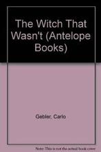 The Witch That Wasnt (Antelope Books) By Carlo Gebler, Gebler Carlo, Verzenden