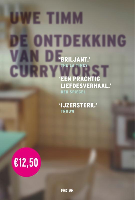 De ontdekking van de curryworst 9789057598814 Uwe Timm, Boeken, Romans, Gelezen, Verzenden