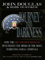 Journey into darkness: follow the FBIs premier, Mark Olshaker, John Douglas, Verzenden