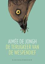 De terugkeer van de wespendief 9789054924401 Aimee de Jongh, Verzenden, Zo goed als nieuw, Aimee de Jongh