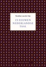 15 eeuwen Nederlandse taal 9789056155346, Boeken, Verzenden, Zo goed als nieuw, Nicoline van der Sijs