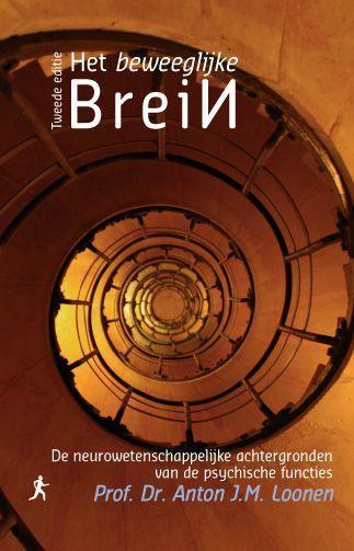 Het beweeglijke brein 9789077322109 Anton J.M. Loonen, Boeken, Wetenschap, Zo goed als nieuw, Verzenden