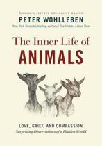 The Inner Life of Animals 9781771643016 Peter Wohlleben, Boeken, Verzenden, Gelezen, Peter Wohlleben