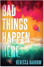 Bad Things Happen Here 9781471411243 Rebecca Barrow, Verzenden, Zo goed als nieuw, Rebecca Barrow