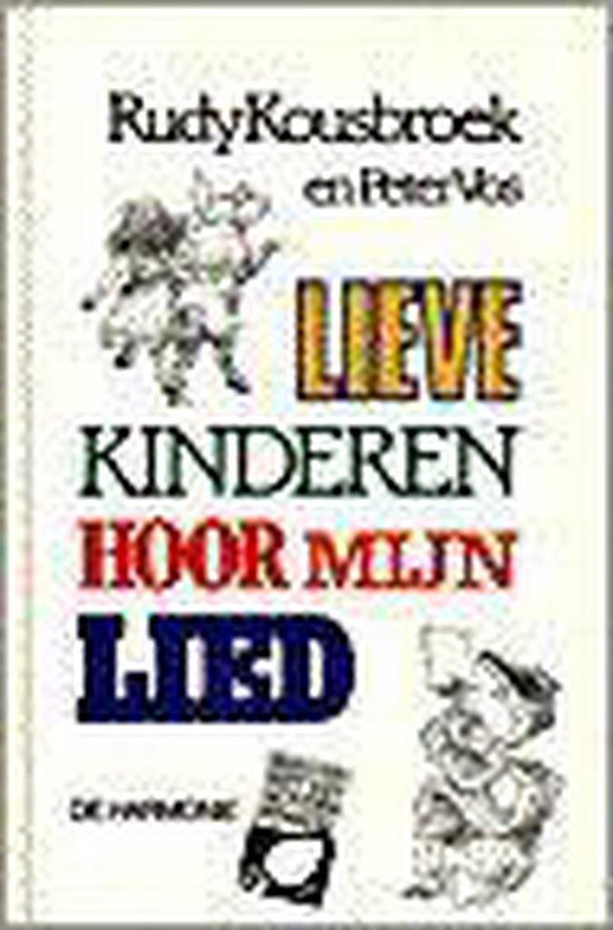 LIEVE KINDEREN, HOOR LIED 9789061694045 Rudy Kousbroek, Boeken, Kinderboeken | Baby's en Peuters, Gelezen, Verzenden