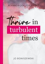Thrive in turbulent times 9789493277243 Jo Boniszewski, Verzenden, Gelezen, Jo Boniszewski