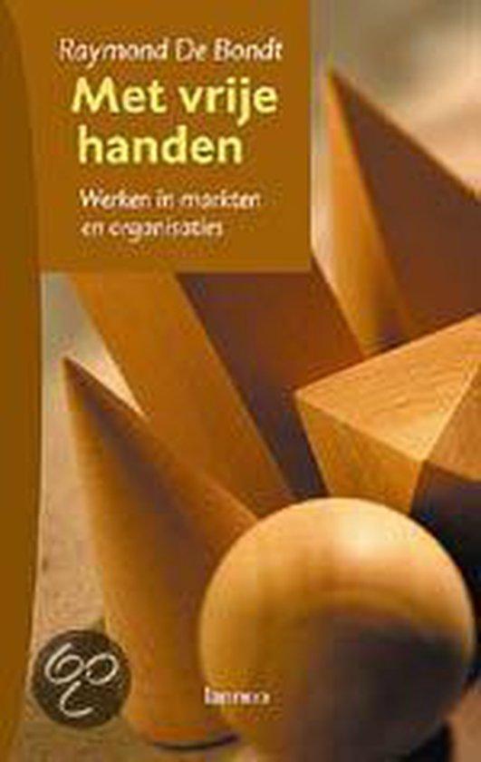 Met vrije handen 9789020941821 R. de Bondt, Boeken, Economie, Management en Marketing, Zo goed als nieuw, Verzenden