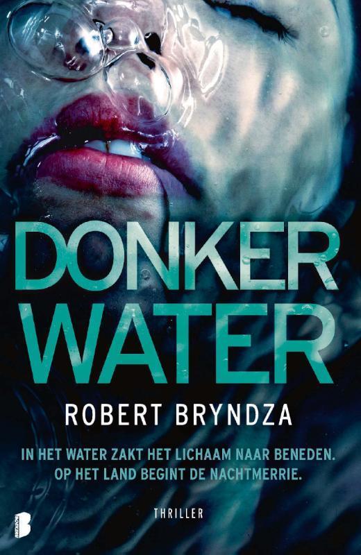 Donker water / Erika Foster / 3 9789022598887 Robert Bryndza, Boeken, Thrillers, Zo goed als nieuw, Verzenden
