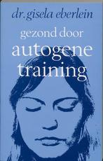 Gezond door autogene training, Boeken, Nieuw, Nederlands, Verzenden