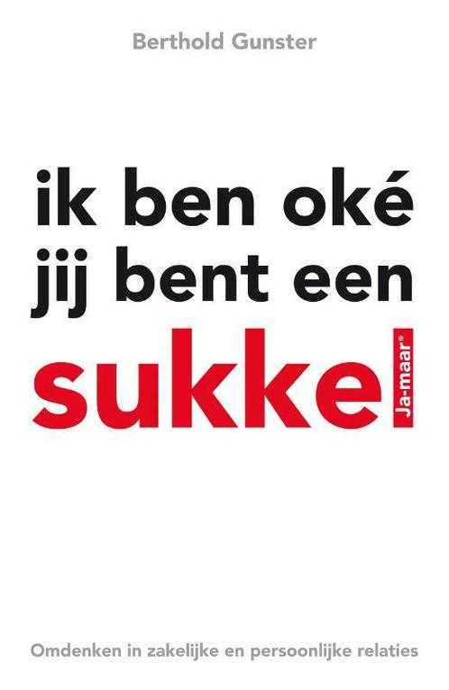 Ik ben oké jij bent een sukkel 9789022993781, Boeken, Psychologie, Gelezen, Verzenden