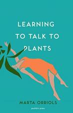 Learning to Talk to Plants 9781782275770, Marta Orriols, Zo goed als nieuw, Verzenden