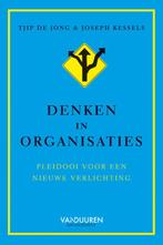 Denken in organisaties 9789089654014 Tjip de Jong, Verzenden, Zo goed als nieuw, Tjip de Jong