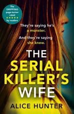 The Serial Killer’s Wife 9780008414078 Alice Hunter, Verzenden, Gelezen, Alice Hunter