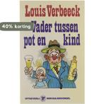 Vader tussen pot en kind. 9789050351447 Verbeeck Louis, Boeken, Verzenden, Zo goed als nieuw, Verbeeck Louis