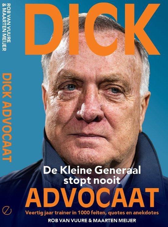Dick Advocaat : de Kleine Generaal stopt nooit 9789493358522, Boeken, Hobby en Vrije tijd, Gelezen, Verzenden
