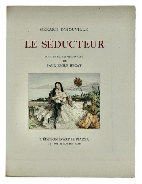 Gérard d’Houville / Paul-Émile Bécat - Le Séducteur [1/20, Antiek en Kunst, Antiek | Boeken en Manuscripten