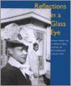 Reflections in a Glass Eye 9780821226254, Boeken, Verzenden, Gelezen, International Center Of Photography