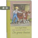 De grote hoeve / Het kleine huis / 4 9789021618463, Boeken, Verzenden, Gelezen, Laura Ingalls Wilder