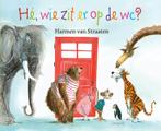 Hé, wie zit er op de wc? 9789025867676 Harmen van Straaten, Verzenden, Gelezen, Harmen van Straaten