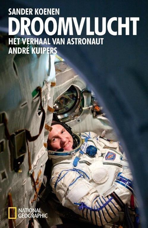 Droomvlucht 9789048813032 André Kuipers, Boeken, Overige Boeken, Zo goed als nieuw, Verzenden