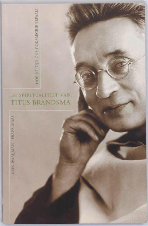 De Spiritualiteit Van Titus Brandsma 9789025959258, Boeken, Esoterie en Spiritualiteit, Gelezen, Verzenden