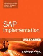SAP implementation unleashed: a business and technical, Parag Doshi, Heather Hillary, Veeru Mehta, Andreas Jenzer, Sachin Kakade, George Anderson, Bryan King, Tim Rhodes, Jeff Davis, Charles Nilson
