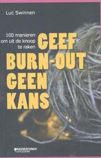 Geef burn-out geen kans 9789059085824 Luc Swinnen, Boeken, Verzenden, Zo goed als nieuw, Luc Swinnen