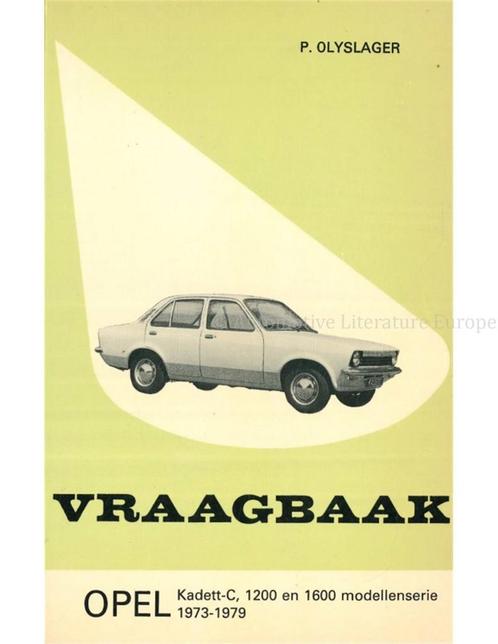 1973 - 1979 OPEL KADETT C,1200 | 1600 VRAAGBAAK NEDERLANDS, Auto diversen, Handleidingen en Instructieboekjes