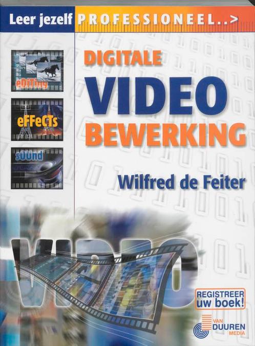 Digitale videobewerking / Leer jezelf MAKKELIJK..., Livres, Informatique & Ordinateur, Envoi