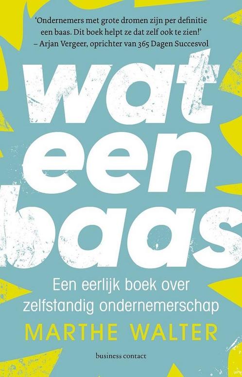 Wat een baas - Marthe Walter - 9789047015802 - Paperback, Boeken, Economie, Management en Marketing, Verzenden