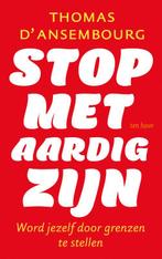 Stop met aardig zijn 9789025909918 Thomas d Ansembourg, Boeken, Verzenden, Zo goed als nieuw, Thomas d' Ansembourg
