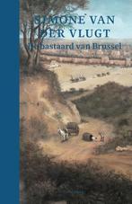 De bastaard van Brussel 9789047712152, Simone van der Vlugt, S. van der Vlugt, Zo goed als nieuw, Verzenden