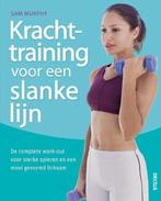 Krachttraining voor een slanke lijn 9789044716702 Sam Murphy, Boeken, Verzenden, Zo goed als nieuw, Sam Murphy