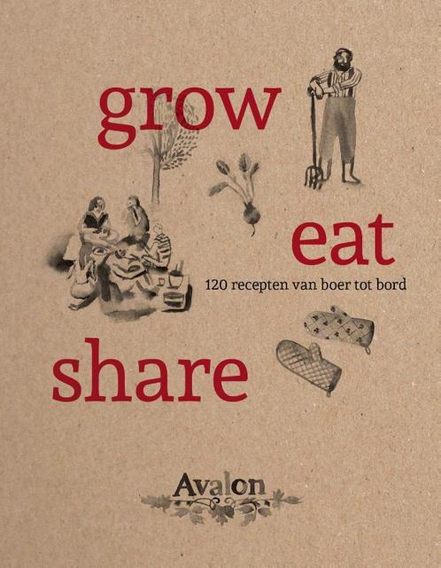 Grow, eat, share 9789082303506, Livres, Santé, Diététique & Alimentation, Envoi
