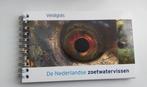 De Nederlandse zoetwatervissen ( Veldgids ) 9789081029520, Verzenden, Gelezen
