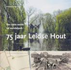 75 jaar Leidse Hout / Leidse historische reeks / 20, [{:name=>'A. van der Vliet', :role=>'A01'}], Verzenden
