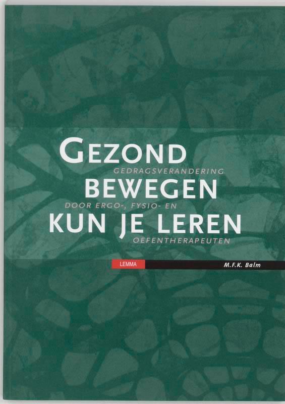Gezond bewegen kun je leren 9789051897845 M.F.K. Balm, Boeken, Wetenschap, Gelezen, Verzenden